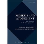 Mimesis and Atonement René Girard and the Doctrine of Salvation