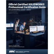 Official Certified SOLIDWORKS Professional Certification Guide (SOLIDWORKS 2020 - 2023)