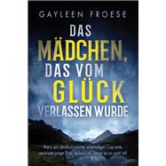 Das Mädchen, das vom Glück verlassen wurde book cover, ISBN 9781641085427