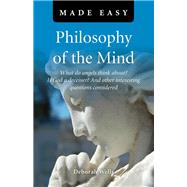 Philosophy of the Mind Made Easy What do angels think about? Is God a deceiver? And other interesting questions considered