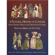 A Pictorial History of Costume From Ancient Times to the Nineteenth Century With Over 1900 Illustrated Costumes, Including 1000 in Full Color