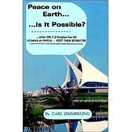 Peace On Earth ... Is It Possible?  Often Only If Religion Has No Influence On Politics