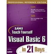 Sams Teach Yourself Visual Basic 6 in 21 Days: Professional Reference Edition