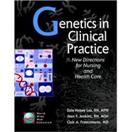 Genetics in Clinical Practice: New Directions for Nursing and Health Care