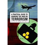 A Practical Guide to Winning the War on Terrorism,9780817945428