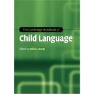The Cambridge Handbook of Child Language
