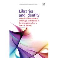 Libraries and Identity: The Role Of Institutional Self-Image And Identity In The Emergence Of New Types Of Libraries