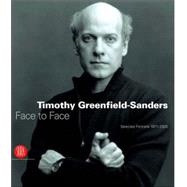 Timothy Greenfield-Sanders : Face to Face: Selected Portraits 1977-2005