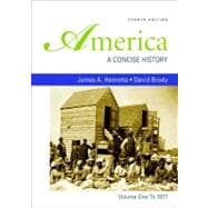 America: A Concise History, Volume 1: To 1877