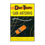 Day Trips® from San Antonio; Getaways Less Than Two Hours Away