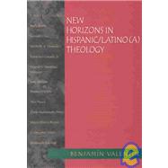 New Horizons in Hispanic/Latino(A) Theology
