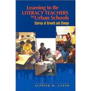 Learning to Be Literacy Teachers in Urban Schools