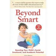Beyond Smart : Boosting Your Child's Social, Emotional, and Academic Potential