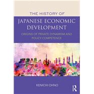 The History of Japanese Economic Development: Origins of private dynamism and policy competence