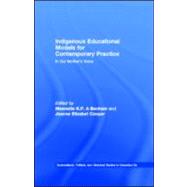Indigenous Educational Models for Contemporary Practice: In Our Mother's Voice