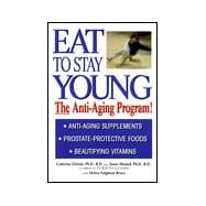 Eat To Stay Young The Anti-Aging Program