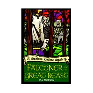 Falconer and the Great Beast : A Medieval Oxford Mystery