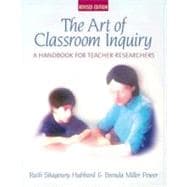 Art of Classroom Inquiry, Revised Edition: A Handbook for Teacher-Researchers