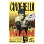 Cinderella Man : James J. Braddock, Max Baer, and the Greatest Upset in Boxing History