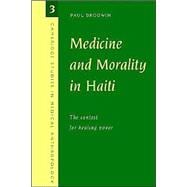 Medicine and Morality in Haiti: The Contest for Healing Power