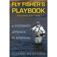 Fly Fisher's Playbook A Systematic Approach to Nymphing