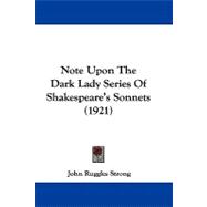 Note upon the Dark Lady Series of Shakespeare's Sonnets