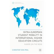Intra-European Student Mobility in International Higher Education Circuits Europe on the Move