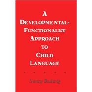 A Developmental-functionalist Approach To Child Language