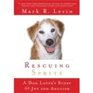 Rescuing Sprite A Dog Lover's Story of Joy and Anguish