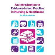 An Introduction to Evidence-based Practice in Nursing & Healthcare