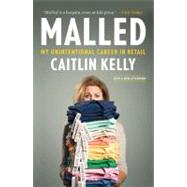 Malled : My Unintentional Career in Retail