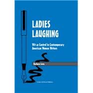 Ladies Laughing: Wit as Control in Contemporary American Women Writers