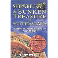 Shipwrecks & Sunken Treasures in Southeast Asia,9789812045430