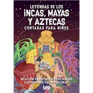 Leyendas de los incas, mayas y aztecas contada para niños