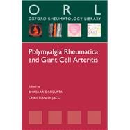 Polymyalgia Rheumatica and Giant Cell Arteritis