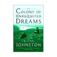 The Colony of Unrequited Dreams A Novel
