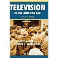 Television in the Antenna Age A Concise History