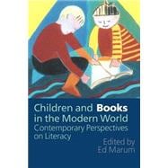Children And Books In The Modern World: Contemporary Perspectives On Literacy