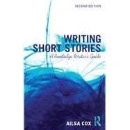 Writing Short Stories: A Routledge Writer's Guide