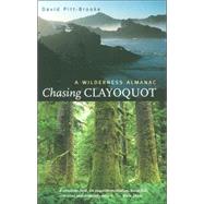 Chasing Clayoquot A Wilderness Almanac