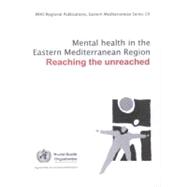 Mental Health in the Eastern Mediterranean Region: Reaching the Unreached