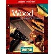 Wood Technology and Processes Student Workbook