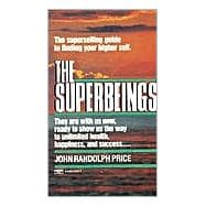 The Superbeings The Superselling Guide to Finding Your Higher Self