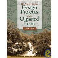 The Master List of Design Projects of the Olmsted Firm 1857-1979