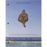 Personal Wellness Guide for Hales An Invitation to Health: Choosing to Change, Brief Edition, 7th