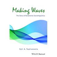 Making Waves The Story of Variationist Sociolinguistics