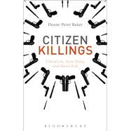 Citizen Killings Liberalism, State Policy and Moral Risk