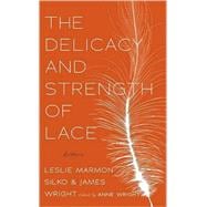 The Delicacy and Strength of Lace Letters Between Leslie Marmon Silko and James Wright