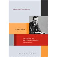 The Poet as Phenomenologist Rilke and the New Poems