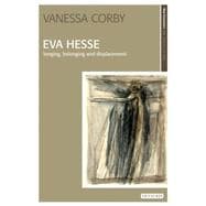 Eva Hesse Longing, Belonging and Displacement